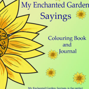 My Enchanted Garden Sayings
